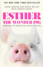 Load image into Gallery viewer, Esther the Wonder Pig: Changing the World One Heart at a Time