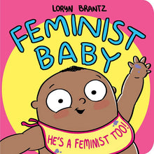 Load image into Gallery viewer, Feminist Baby! He&#39;s a Feminist Too!
