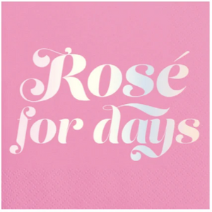 "ROSÉ FOR DAYS" Cocktail Napkins
