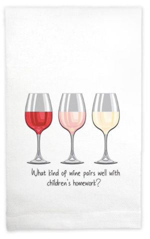 “What Kind Of Wine Pairs Well With Children’s Homework” Kitchen Towel