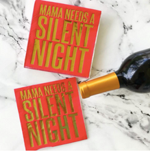 Load image into Gallery viewer, “Mama Needs A Silent Night” Cocktail Napkins
