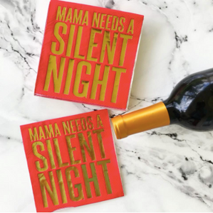 “Mama Needs A Silent Night” Cocktail Napkins